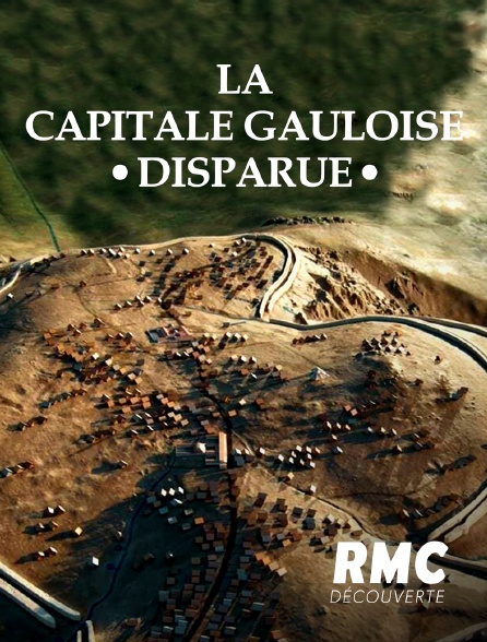RMC Découverte - La capitale gauloise disparue