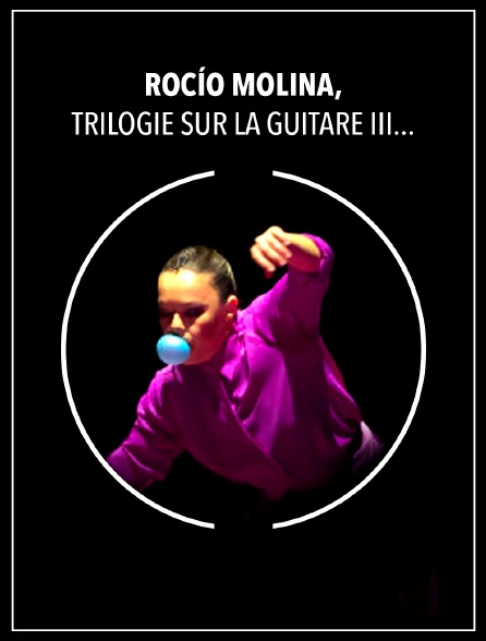 Rocío Molina, Trilogie sur la guitare III : Vuelta a uno