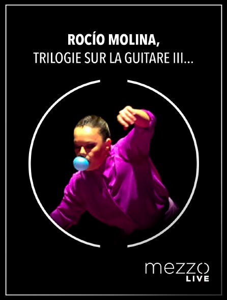 Mezzo Live HD - Rocío Molina, Trilogie sur la guitare III : Vuelta a uno