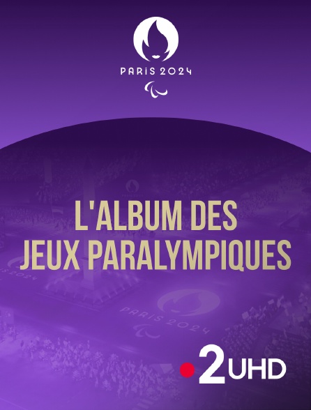 France 2 UHD - L'album des Jeux paralympiques