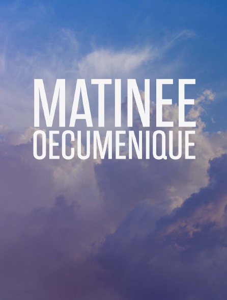 Matinée oecuménique