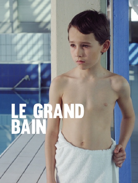 Le Grand Bain En Streaming Le grand bain en Streaming - Molotov.tv