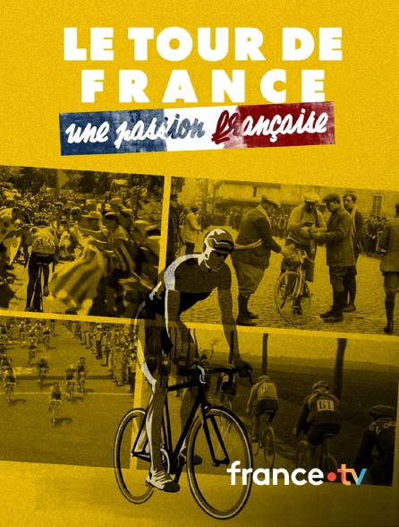 france.tv - Le Tour de France, une passion française