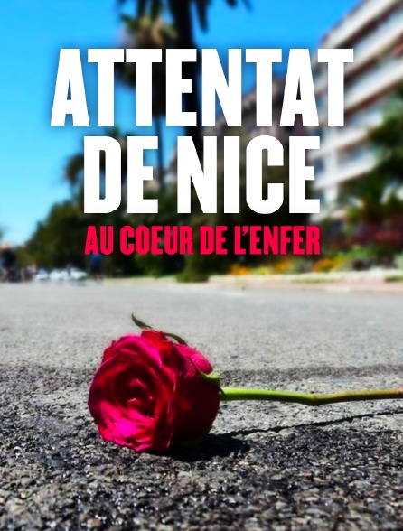 Attentat de Nice : Au coeur de l'enfer