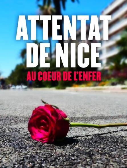 Attentat de Nice : Au coeur de l'enfer