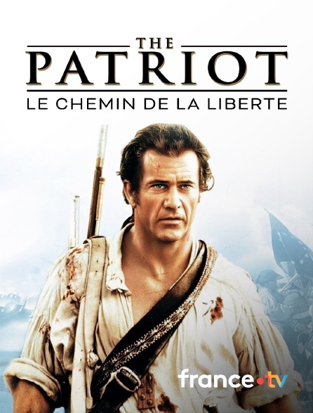 france.tv - The Patriot, le chemin de la liberté