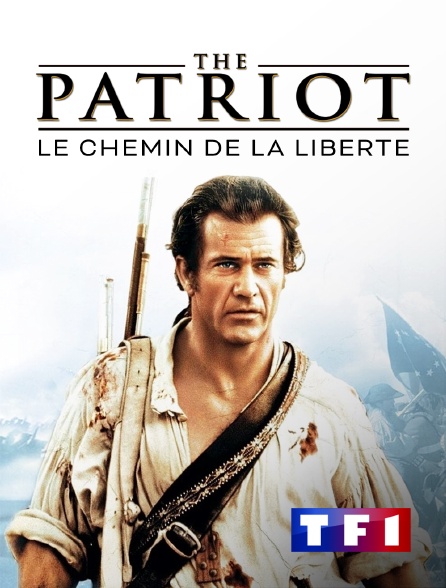 TF1 - The Patriot, le chemin de la liberté