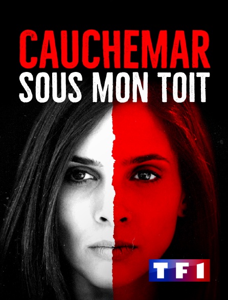 TF1 - Cauchemar sous mon toit en replay