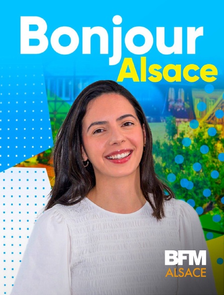 BFM Alsace - Bonjour l'Alsace