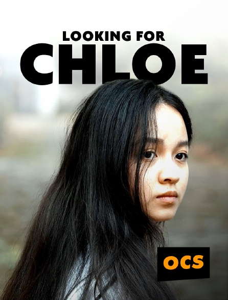 OCS - Looking For Chloé en replay