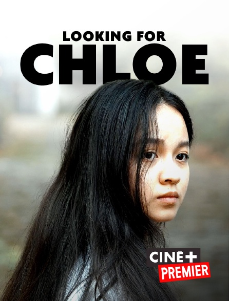 Ciné+ Premier - Looking For Chloé