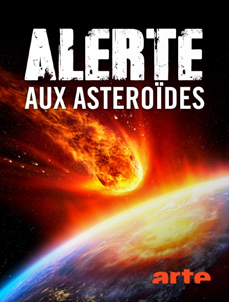 Arte - Alerte aux astéroïdes