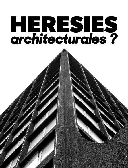 Hérésies architecturales ?