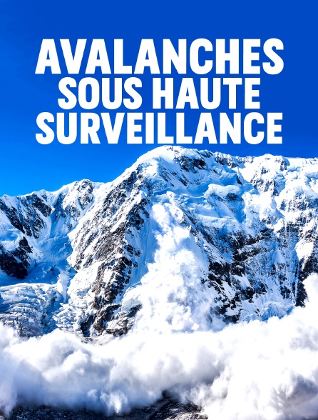 Avalanches sous haute surveillance