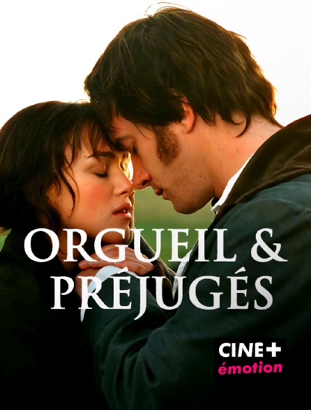 CINE+ Emotion - Orgueil & préjugés en replay