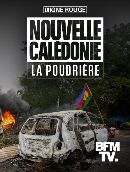 BFMTV - Nouvelle Calédonie, la poudrière