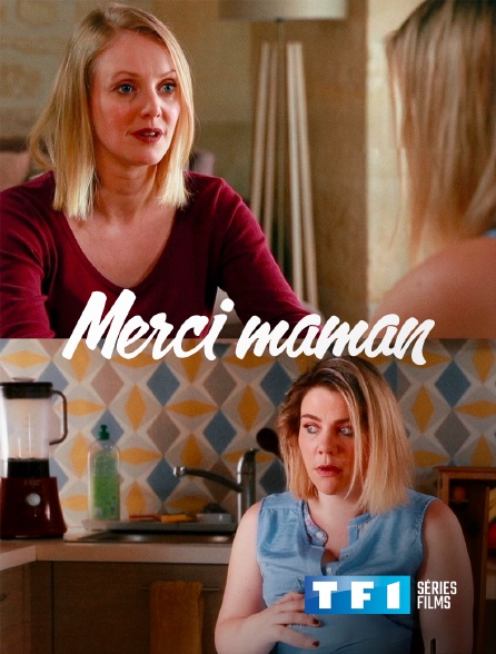 TF1 Séries Films - Merci maman