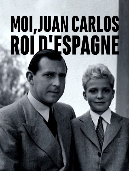 Moi, Juan Carlos, roi d'Espagne