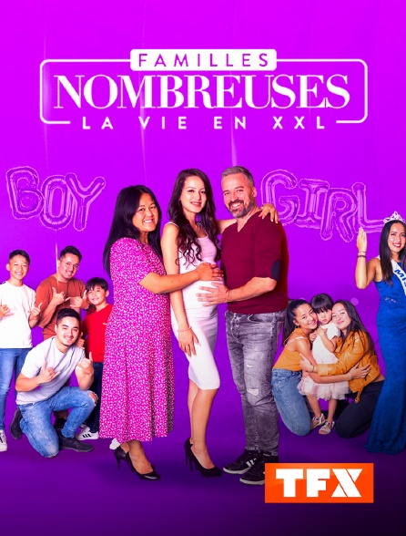 TFX - Familles nombreuses : la vie en XXL