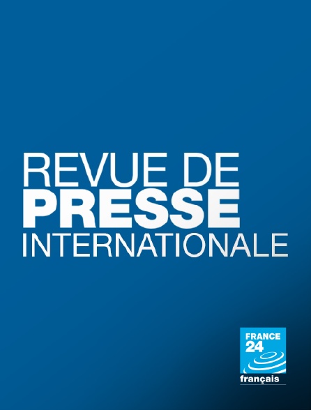 France 24 - Revue de presse internationale