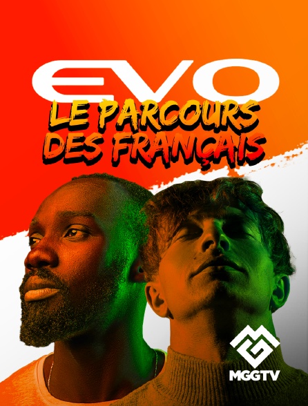 MGG TV - Evo : le parcours des français