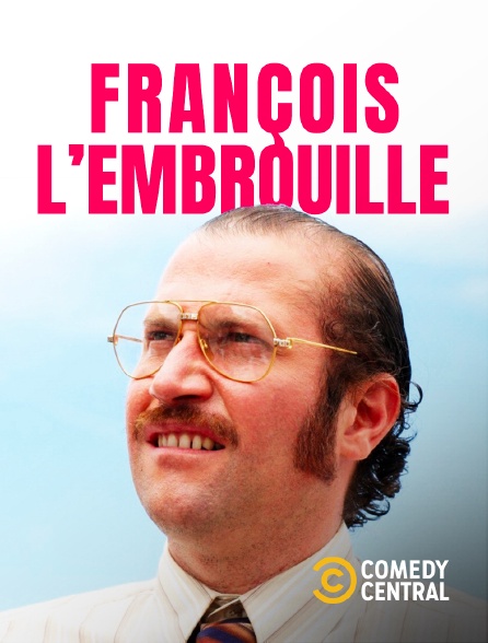 Comedy Central - François L'Embrouille