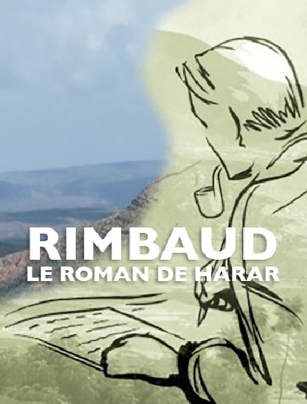 Rimbaud, le roman de Harar