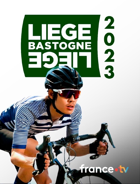 France.tv - Cyclisme : Liège-Bastogne-Liège 2023