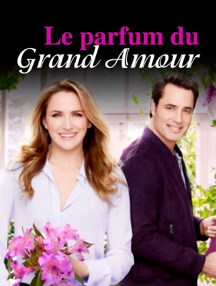 le parfum du grand amour streaming vf