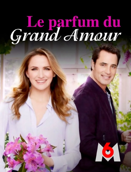 M6 - Le parfum du grand amour