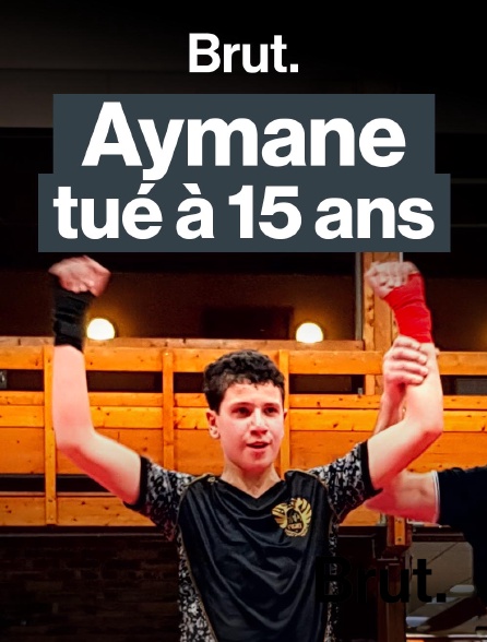 Brut - Aymane, tué à 15 ans, ou quand les combats de rue sur Internet virent au drame en replay