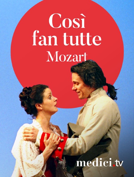 Medici - Mozart, Così fan tutte - Iván Fischer, Topi Lehtipuu, Luca Pisaroni - Glyndebourne Festival
