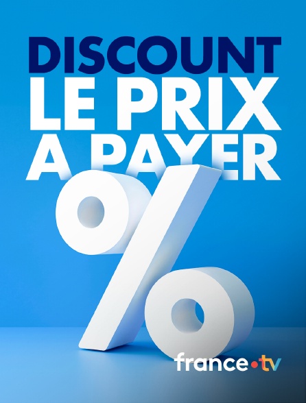 france.tv - Discount, le prix à payer