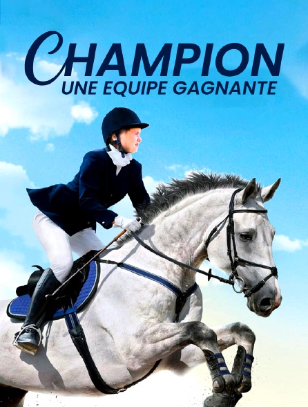 Champion, une équipe gagnante