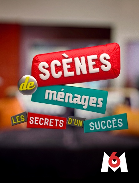 M6 - Scènes de ménages, les secrets d'un succès