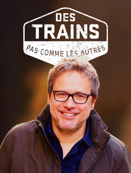 france.tv - Des trains pas comme les autres en replay