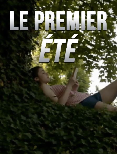 Le premier été