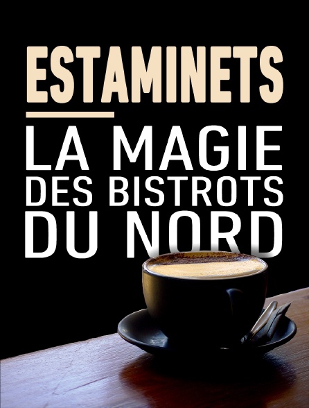 Estaminets, la magie des bistrots du Nord