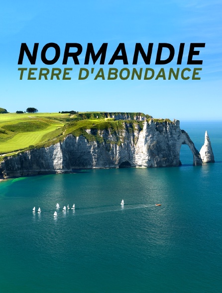 Normandie, terre d'abondance