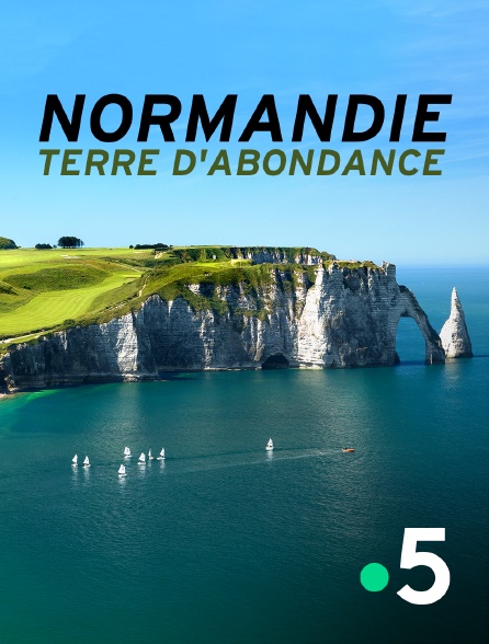 France 5 - Normandie, terre d'abondance