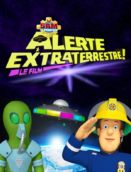 Sam le pompier : alerte extraterrestre !