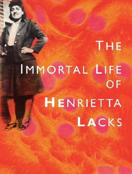 La vie immortelle d'Henrietta Lacks