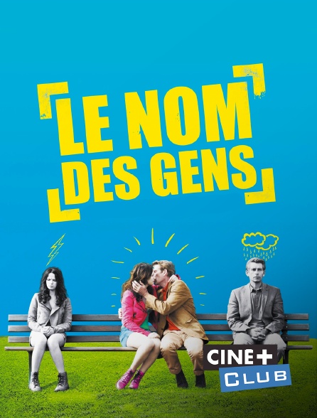 Ciné+ Club - Le nom des gens en replay