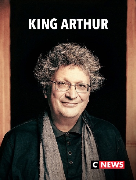 CNEWS - King Arthur