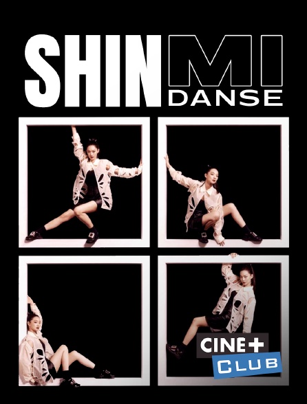 Ciné+ Club - Shin-mi danse