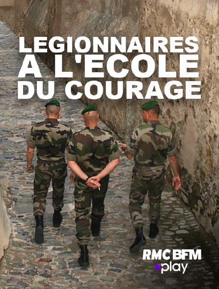 RMC BFM Play - Légionnaires : à l'école du courage