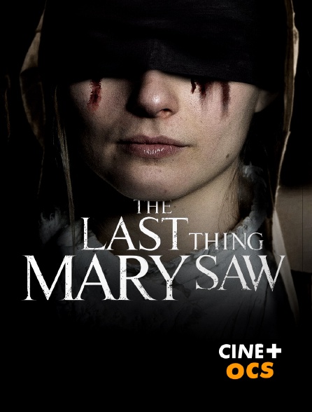 CINÉ Cinéma - The Last Thing Mary Saw