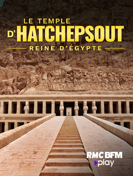 RMC BFM Play - Le temple d'Hatchepsout, reine d'Egypte