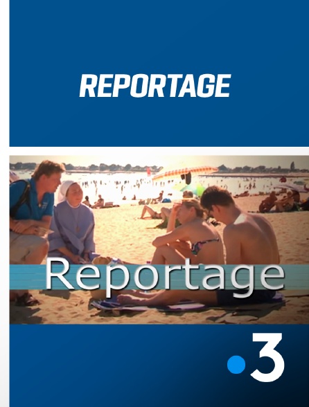 France 3 - Reportage