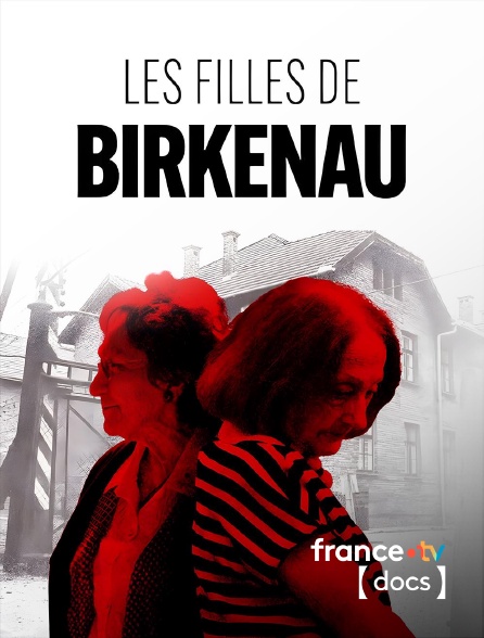 France TV Docs - Les filles de Birkenau